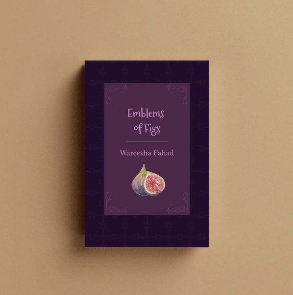 Emblems of Figs by Wareesha Fahad — book cover — book cover
