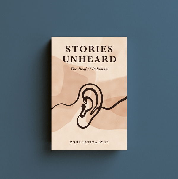 Stories Unheard: The Deaf of Pakistan by Zoha Fatima Syed — book cover — book cover