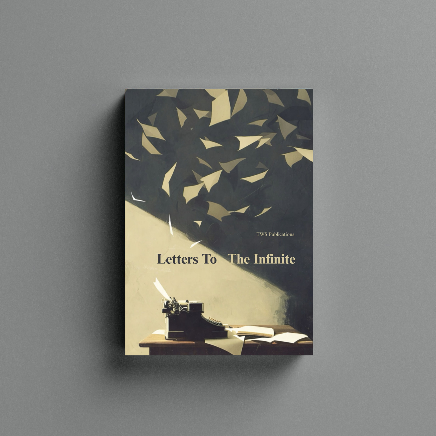 Letters To The Infinite
