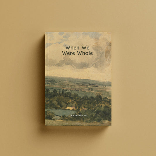 When We Were Whole