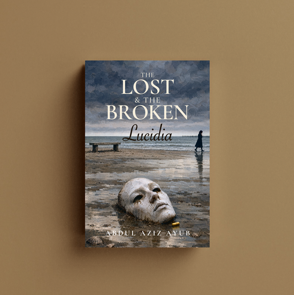 The Lost & The Broken: LUCIDIA by Abdul Aziz Ayub — book cover — book cover