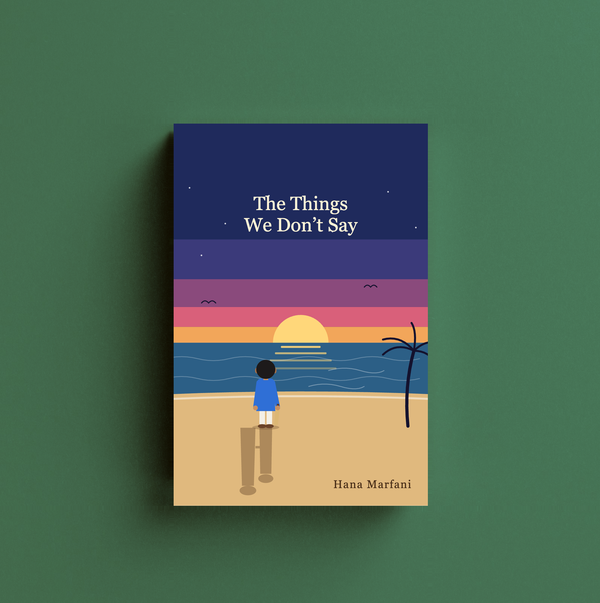 The Things We Don't Say by Hana Marfani — book cover — book cover